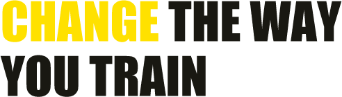 CHANGE THE WAY YOU TRAIN